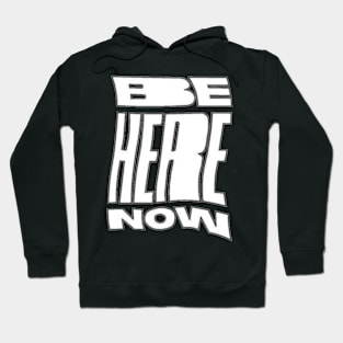 be here now Hoodie